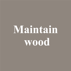 Maintain wood
